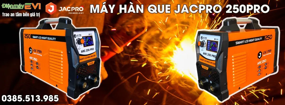 Máy Hàn Que Jacpro ARC 250 Pro: Hiệu Suất Vượt Trội Với Công Nghệ Chống Giật