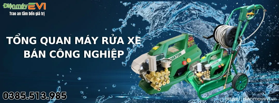 Tổng quan máy rửa xe bán công nghiệp - Điện Máy EVI