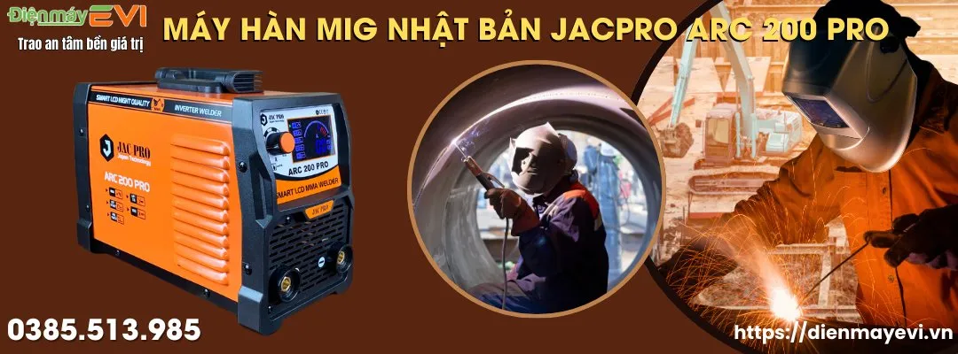 Máy Hàn Que Jacpro ARC 200 Pro: Giải Pháp Tối Ưu Cho Nhu Cầu Hàn Đa Dạng