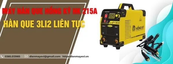 Máy hàn que Hồng Ký HK 215A - Hàn que 3li2 liên tục