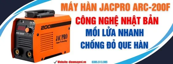 Máy hàn Jacpro ARC-200F - Chuyên hàn kéo que 2li5 liên tục