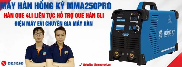 Máy hàn que Hồng Ký MMA250Pro - Máy có thể hàn linh hoạt que hàn 2.6 - 5mm