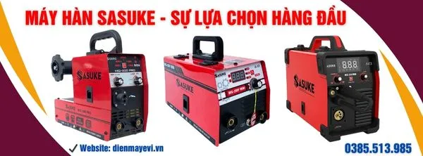 Máy hàn Sasuke - sự lựa chọn uy tín cho các công trình xây dựng chất lượng cao