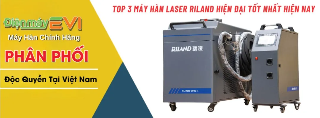 Top 3 Máy Hàn Laser Riland Hiện Đại Tốt Hiện Nay