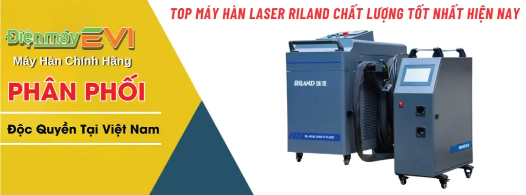 Top Máy Hàn Laser Riland Chất Lượng Tốt Hiện Nay
