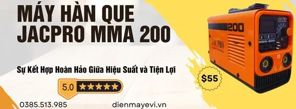 Máy hàn Jacpro MMA200: Sự Kết Hợp Hoàn Hảo Giữa Hiệu Suất và Tiện Lợi