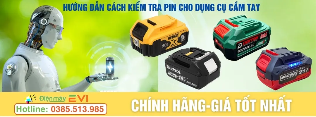 Hướng dẫn cách kiểm tra pin máy khoan cầm tay chính xác, đơn giản và hiệu quả nhất !