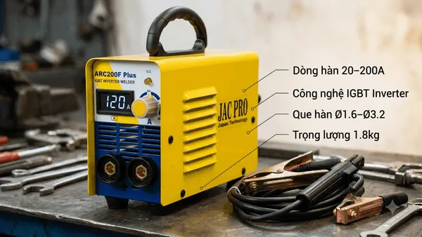 Máy hàn JacPro ARC 200F Plus Công nghệ Nhật Bản, nhỏ gọn dòng hàn ổn định